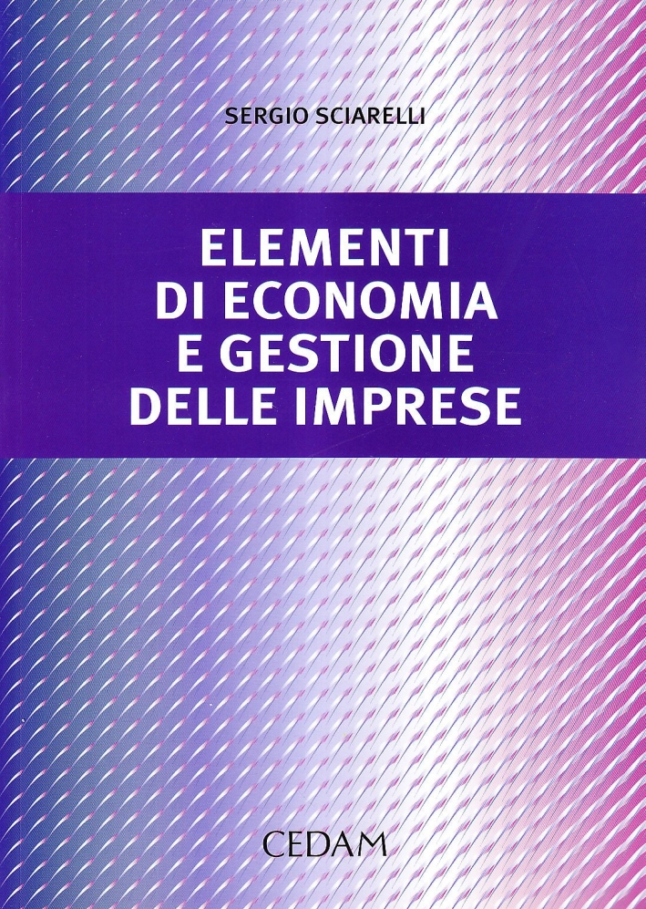 Elementi di economia e gestione delle imprese Elementi di economia e gestione delle imprese