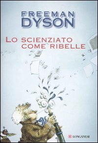 Lo scienziato come ribelle Lo scienziato come ribelle