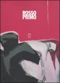 Rosso primo. Ediz. illustrata Rosso primo. Ediz. illustrata