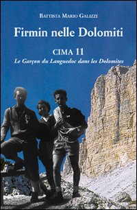 Firmin nelle Dolomiti. Cima 11. Le Garçon du Languedoc dans les Dolomites Firmin nelle Dolomiti. Cima 11. Le Garçon du Languedoc dans les Dolomites