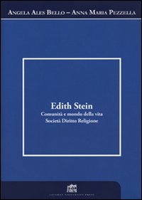 Edith Stein. Comunità e mondo della vita. Società. Diritto. Religione Edith Stein. Comunità e mondo della vita. Società. Diritto. Religione