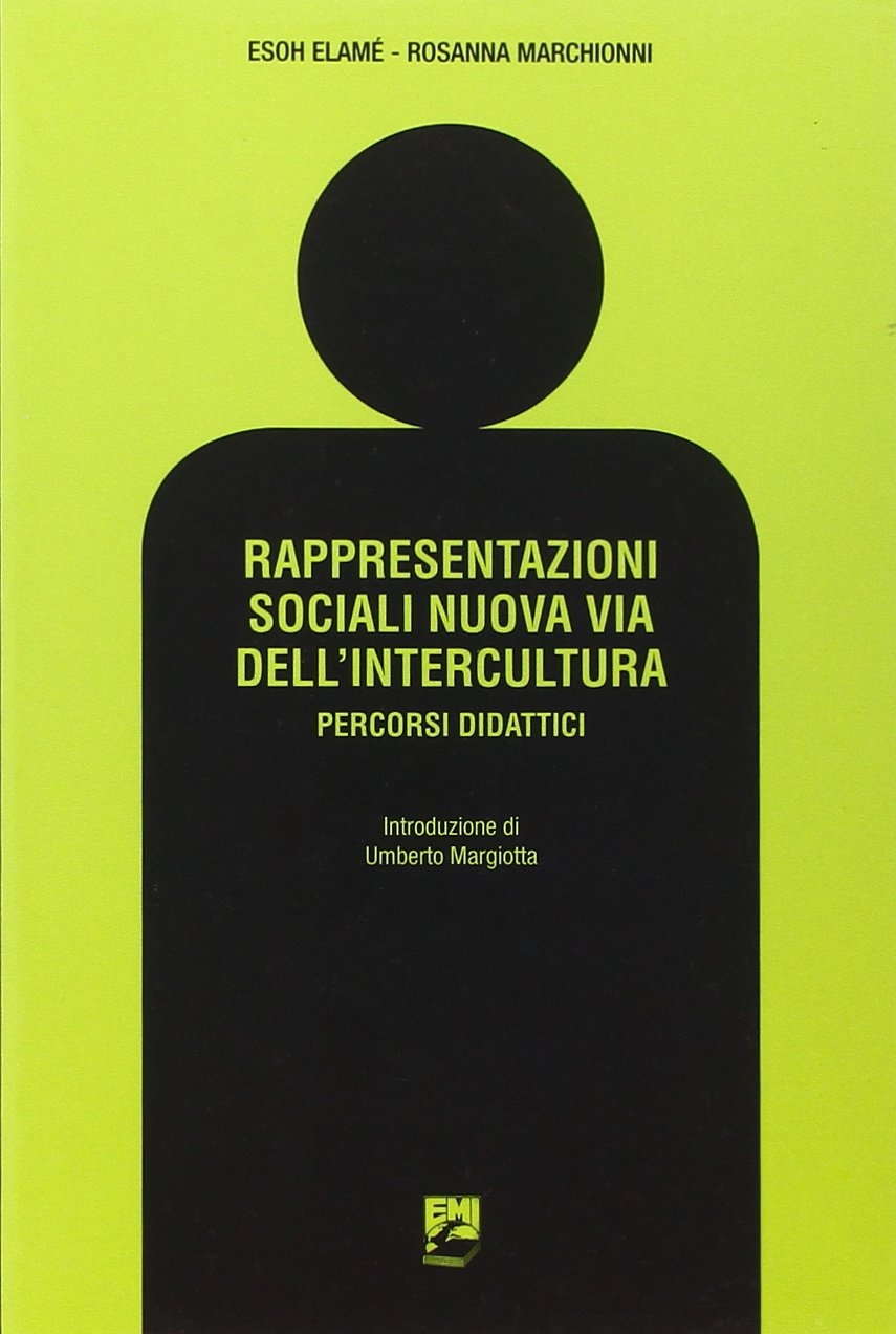 Rappresentazioni sociali. Nuova via dell'intercultura. Percorsi didattici