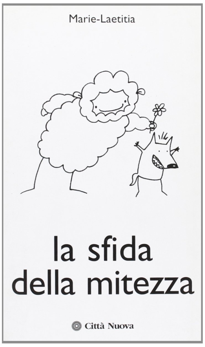 La sfida della mitezza La sfida della mitezza