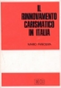 Il Rinnovamento carismatico in Italia Il Rinnovamento carismatico in Italia