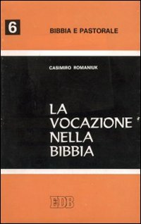 La Vocazione nella Bibbia La Vocazione nella Bibbia