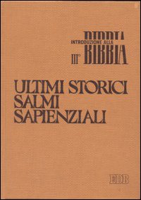 Ultimi storici, Salmi, Sapienziali Ultimi storici, Salmi, Sapienziali