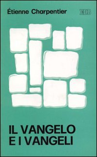 Il Vangelo e i vangeli Il Vangelo e i vangeli