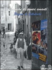 Cronache di poveri amanti. Pagine di celluloide Cronache di poveri amanti. Pagine di celluloide