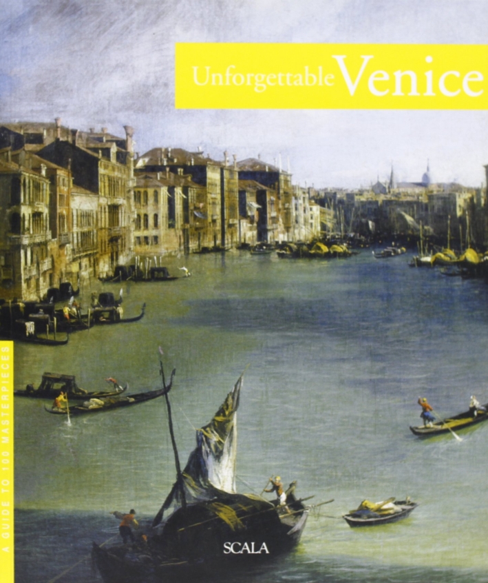 Venezia da non perdere. Guida ai 100 capolavori. Ediz. inglese Venezia da non perdere. Guida ai 100 capolavori. Ediz. inglese