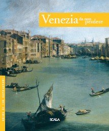Venezia da non perdere. Guida ai 100 capolavori. Ediz. spagnola Venezia da non perdere. Guida ai 100 capolavori. Ediz. spagnola