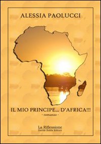 Il mio principe... d'Africa! Il mio principe... d'Africa!