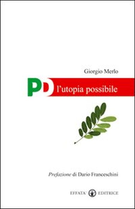 PD, l'utopia possibile PD, l'utopia possibile