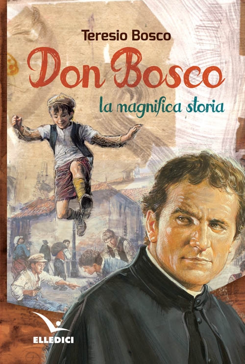 Don Bosco. La magnifica storia Don Bosco. La magnifica storia