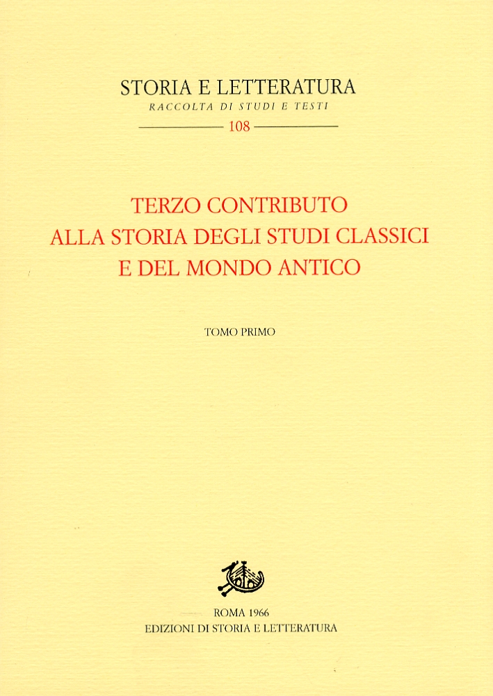 Terzo contributo alla storia degli studi classici e del mondo antico Terzo contributo alla storia degli studi classici e del mondo antico