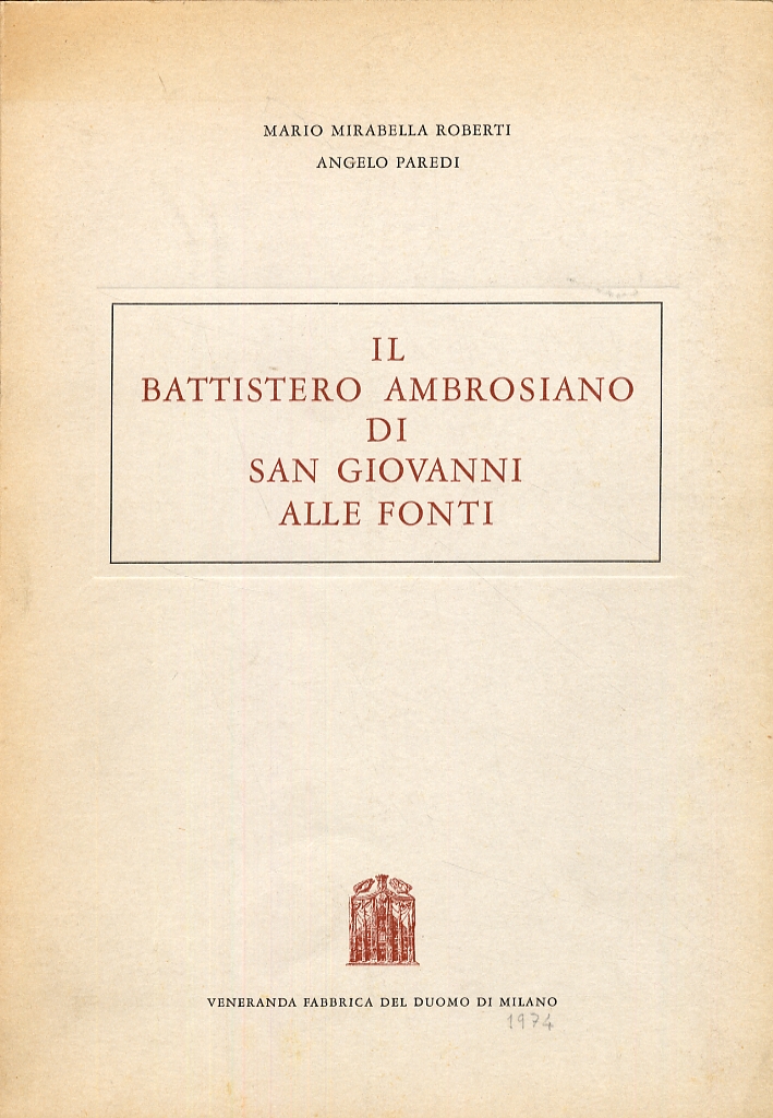 Il Battistero Ambrosiano di San Giovanni alle Fonti Il Battistero Ambrosiano di San Giovanni alle Fonti