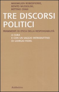 Tre discorsi politici. Frammenti di etica della responsabilità Tre discorsi politici. Frammenti di etica della responsabilità
