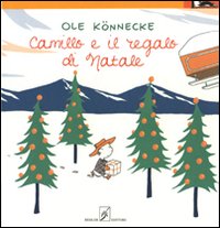 Camillo e il regalo di Natale. Ediz. illustrata Camillo e il regalo di Natale. Ediz. illustrata