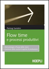 Flow time e processi produttivi Flow time e processi produttivi