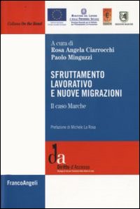 Sfruttamento lavorativo e nuove migrazioni. Il caso Marche Sfruttamento lavorativo e nuove migrazioni. Il caso Marche
