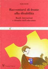 Raccontarsi di fronte alla disabilità. Ruoli, interazioni e identità dell'educatore