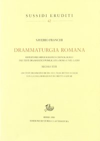 Drammaturgia romana. Repertorio bibliografico cronologico dei testi drammatici pubblicati a Roma e nel Lazio. Secolo XVII