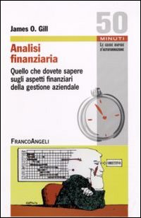Analisi finanziaria: quello che dovete sapere sugli aspetti finanziari della gestione aziendale Analisi finanziaria: quello che dovete sapere sugli aspetti finanziari della gestione aziendale