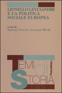 Lionello Levi Sandri e la politica sociale europea Lionello Levi Sandri e la politica sociale europea
