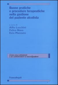 Buone pratiche e procedure terapeutiche nella gestione del paziente alcolista Buone pratiche e procedure terapeutiche nella gestione del paziente alcolista