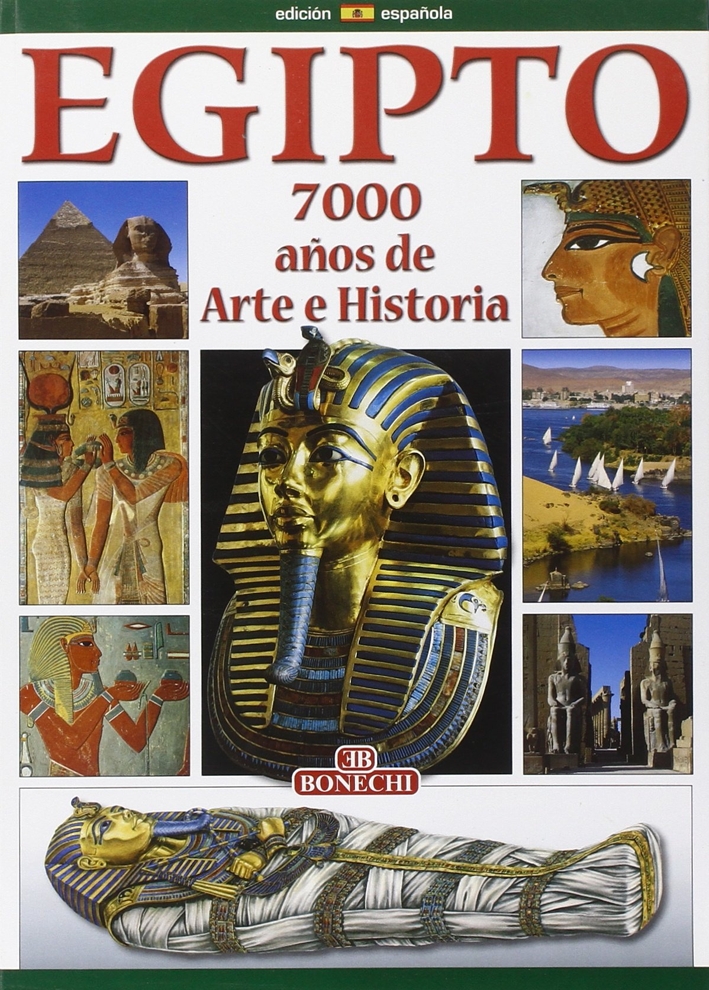 Egitto. 7000 Años de Arte e Historia Egitto. 7000 Años de Arte e Historia