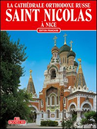 La cattedrale ortodossa russa di San Nicola a Nizza. Ediz. francese La cattedrale ortodossa russa di San Nicola a Nizza. Ediz. francese