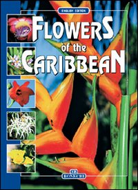 I fiori dei Caraibi. Ediz. inglese I fiori dei Caraibi. Ediz. inglese