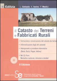 Il catasto dei terreni e fabbricati rurali. Con CD-ROM Il catasto dei terreni e fabbricati rurali. Con CD-ROM