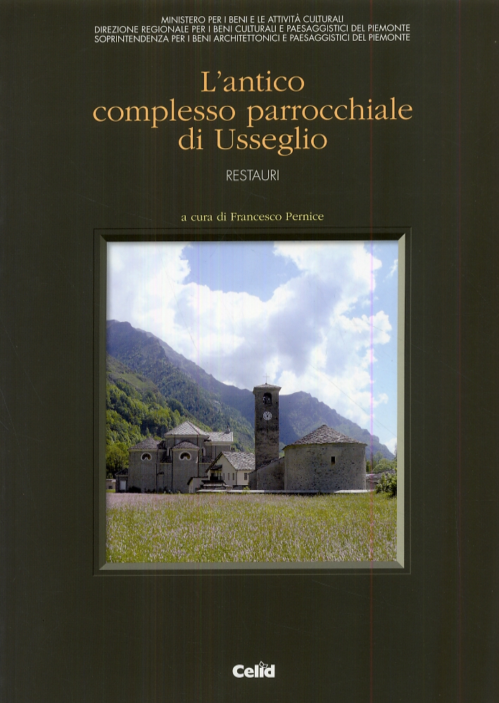L'antico complesso parrocchiale di Usseglio. Restauri L'antico complesso parrocchiale di Usseglio. Restauri
