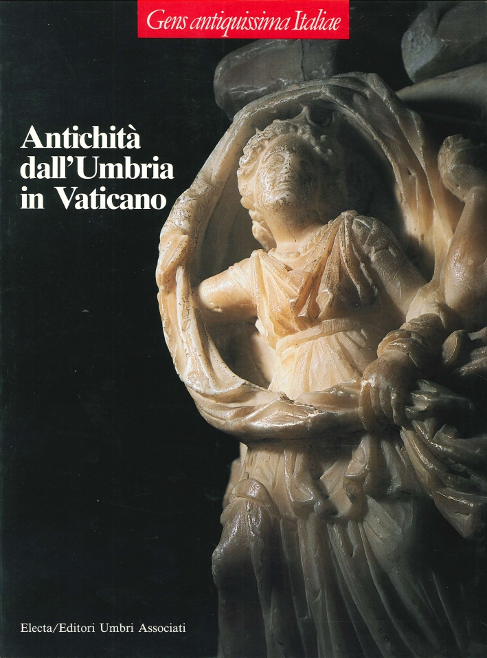 Antichità dall'Umbria in Vaticano. Gens antiquissima Italiae Antichità dall'Umbria in Vaticano. Gens antiquissima Italiae