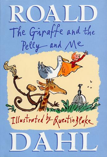 Giraffe and the Pelly and Me Giraffe and the Pelly and Me