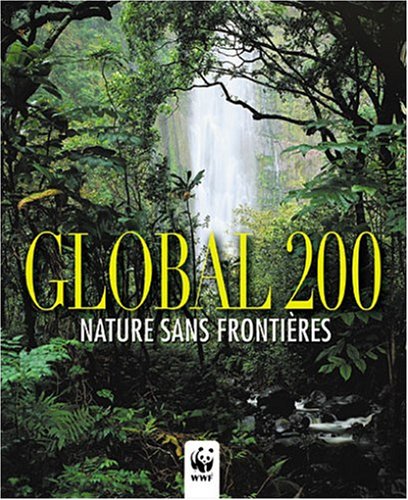 Global 200. Nature sans frontières Global 200. Nature sans frontières