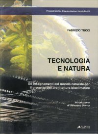 Tecnologia e natura. Gli insegnamenti del mondo naturale per il progetto dell'architettura bioclimatica
