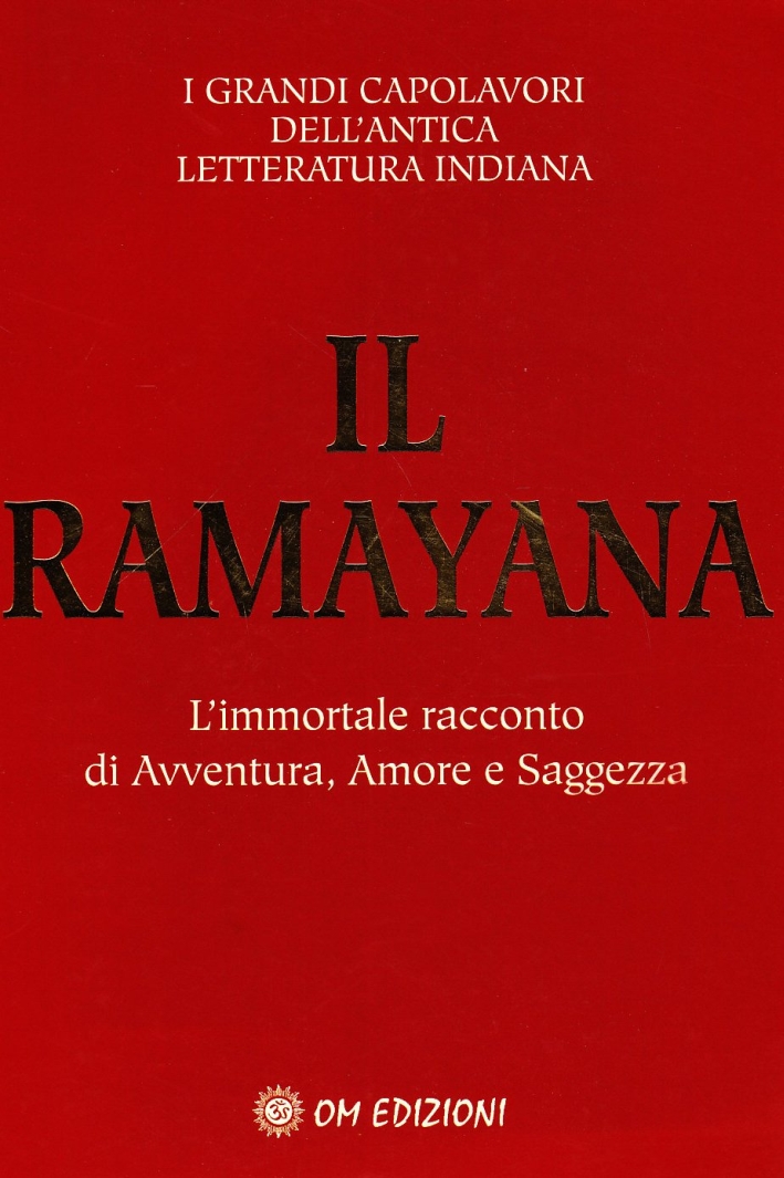 Il ramayana. L'immortale racconto di avventura, amore e saggezza Il ramayana. L'immortale racconto di avventura, amore e saggezza