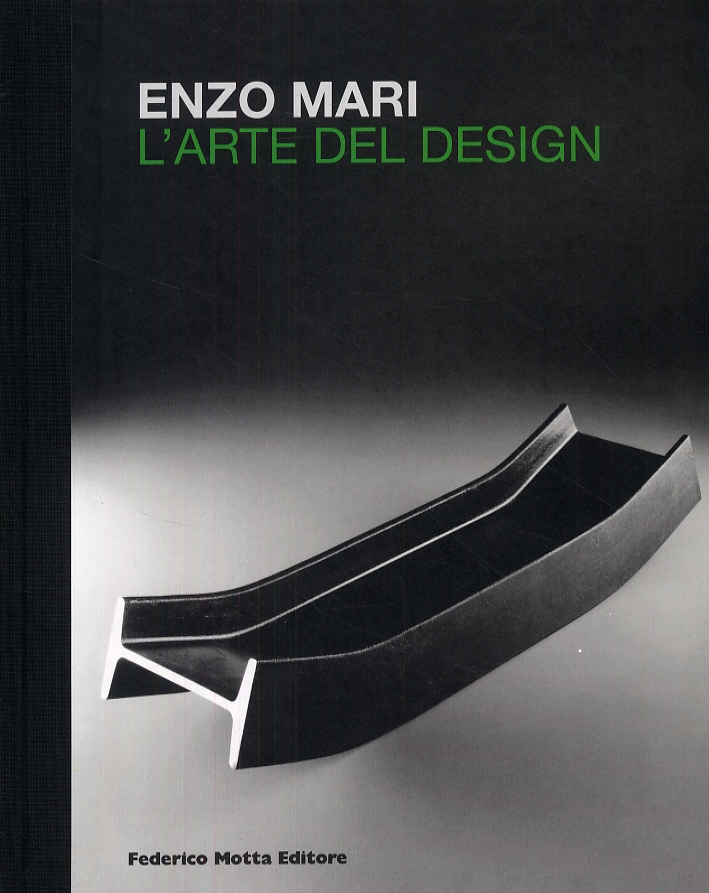 Enzo Mari. L'Arte del Design. Ediz. Italiana e Inglese Enzo Mari. L'Arte del Design. Ediz. Italiana e Inglese