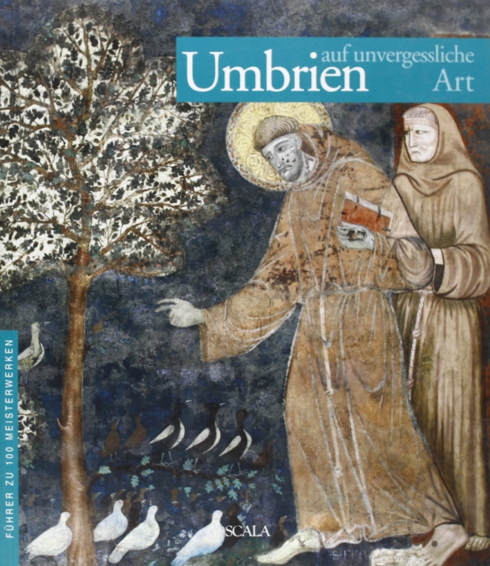 Umbria da non Perdere. Guida ai 100 Capolavori. Ediz. Tedesca Umbria da non Perdere. Guida ai 100 Capolavori. Ediz. Tedesca