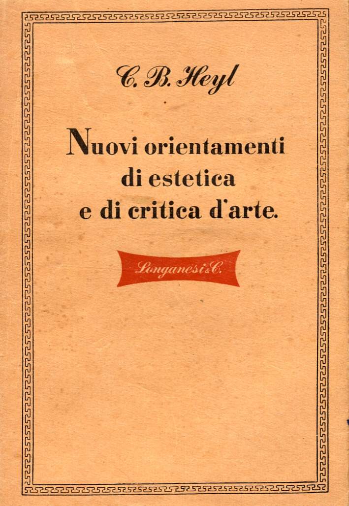 Nuovi orientamenti di estetica e di critica d'arte. Studi di Semantica e di Valutazione Nuovi orientamenti di estetica e di critica d'arte. Studi di Semantica e di Valutazione