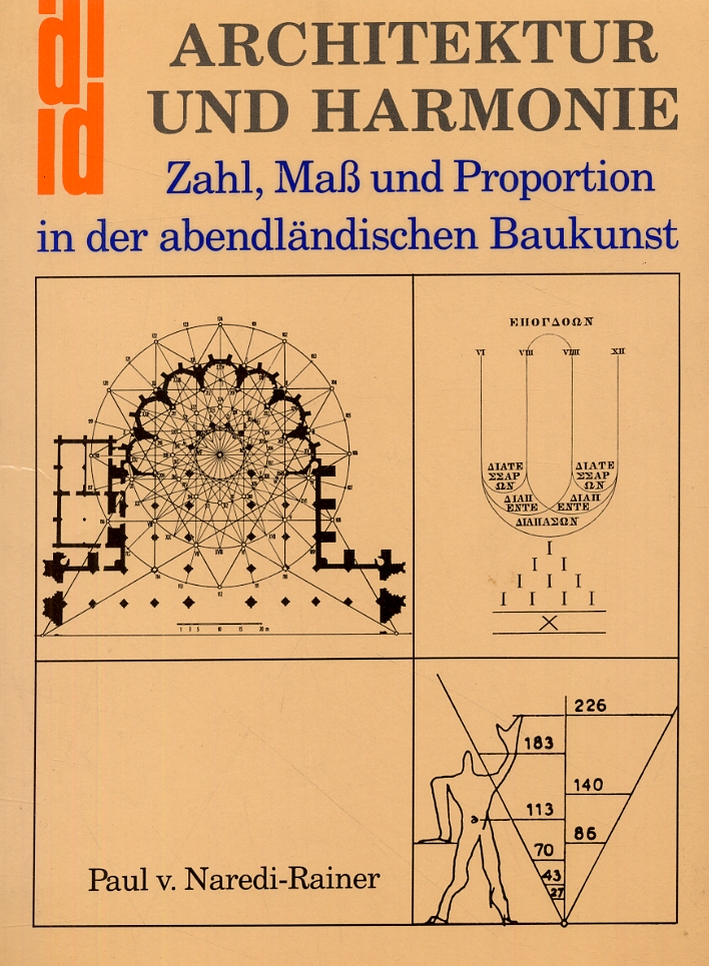 Architektur und Harmonie. Zahl, Mab und Proportion in der abendlandischen Baukunst Architektur und Harmonie. Zahl, Mab und Proportion in der abendlandischen Baukunst