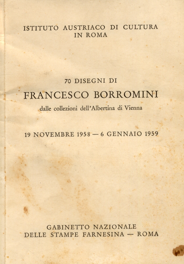 70 disegni di Franceso Borromini dalle collezioni dell'Albertina di Vienna 70 disegni di Franceso Borromini dalle collezioni dell'Albertina di Vienna