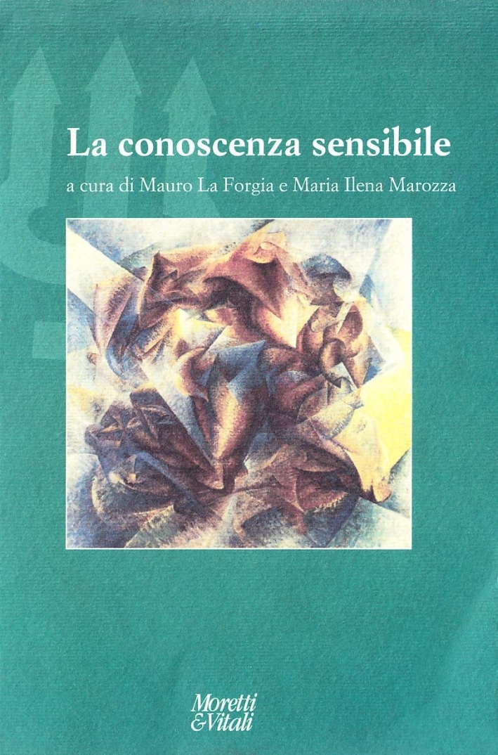 La conoscenza sensibile La conoscenza sensibile
