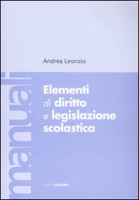 Elementi di diritto e legislazione scolastica Elementi di diritto e legislazione scolastica