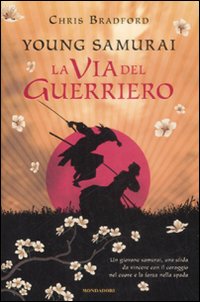 La via del guerriero. Young samurai La via del guerriero. Young samurai