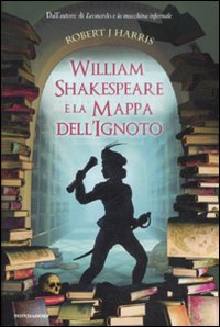 Will Shakespeare e la mappa dell'ignoto Will Shakespeare e la mappa dell'ignoto