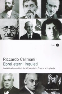 Ebrei eterni inquieti. Intellettuali e scrittori del XX secolo in Francia e Ungheria Ebrei eterni inquieti. Intellettuali e scrittori del XX secolo in Francia e Ungheria