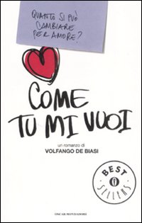 Come tu mi vuoi Come tu mi vuoi