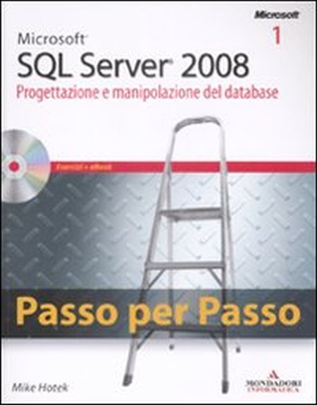 Microsoft Sql Server 2008. Progettazione e Manipolazione del Databasemicrosoft Sql Server 2008. Gestione del Database e Business Intelligence. con CD-ROM Microsoft Sql Server 2008. Progettazione e Manipolazione del Databasemicrosoft Sql Server 2008. Gestione del Database e Business Intelligence. con CD-ROM